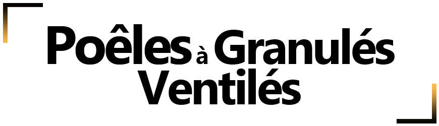 Poêles à granulés ventilés