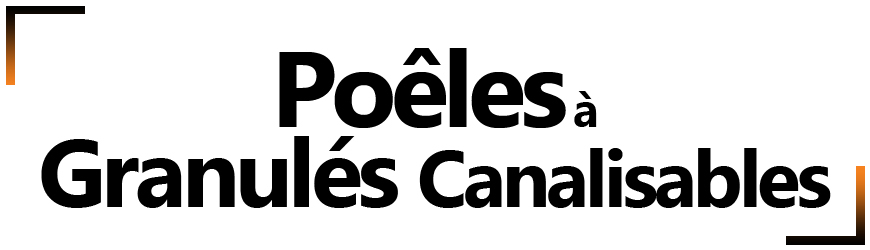 Poêles à granulés canalisables